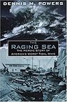 The Raging Sea: The Powerful Account of the Worst Tsunami in U.S. History