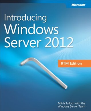 Introducing Windows Server 2012 RTM Edition (Kindle Edition)