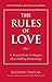 The Rules of Love: A Personal Code for Happier, More Fulfilling Relationships