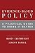 Evidence-Based Policy: A Practical Guide to Doing It Better