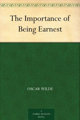 The Importance of Being Earnest