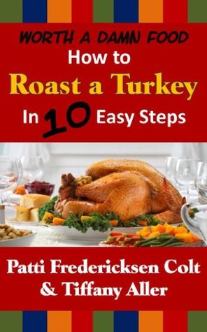 How to Roast a Turkey in 10 Easy Steps (Kindle Edition)