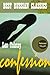 A Confession (best Translation, explanatory Notes, complete N... by Leo Tolstoy A Confession (best Translation, explanatory Notes, complete N... by Leo Tolstoy