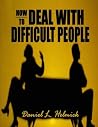 How To Deal With Difficult People; Master Effective Communication Skills So You Can Deal With Difficult People Book cover for How To Deal With Difficult People; Master Effective Communication Skills So You Can Deal With Difficult People