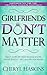 Girlfriends Don't Matter