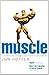 Muscle by Jon Hotten