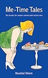Me-Time Tales: Tea Breaks for Mature Women and Curious Men