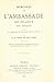 Mémoires sur l'ambassade de France en Turquie et sur le commerce des français dans le Levant suivis du texte des traductions originales des Capitulations et des Traités conclus avec la Sublime Porte Ottomane