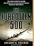 The Forgotten 500: The Untold Story of the Men Who Risked All for the Greatest Rescue Mission of World War II