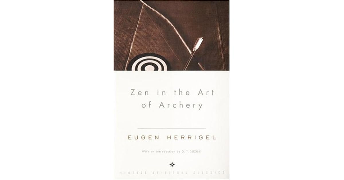 Zen in the Art of Archery by Eugen Herrigel