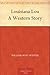 Louisiana Lou A Western Story