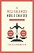The Well-Balanced World Changer: A Field Guide for Staying Sane While Doing Good