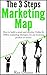 The 3 Steps Marketing Map - How to build a smart and effective Online & Offline marketing strategies, for any business, product or service