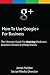 How To Use Google+ For Business - The Ultimate Guide for Aspiring Marketers Business Owners & Entrepreneurs - Limited Edition