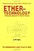 Ether Technology: A Rational Approach to Gravity Control