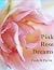 Pink Rose Dreams