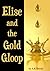 Elise and the Gold Gloop