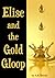 Elise and the Gold Gloop