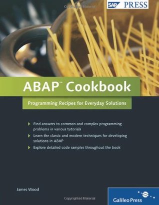ABAP Cookbook: Programming Recipes for Everyday Solutions, SAP ABAP