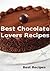 Best Chocolate Lovers Recipes