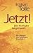 Jetzt! Die Kraft der Gegenwart by Eckhart Tolle