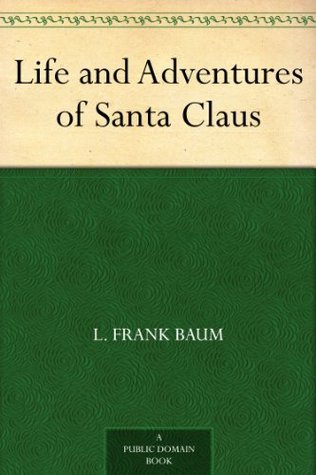 Life and Adventures of Santa Claus