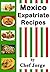 Mexico-Expatriate Recipes