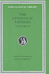 The Apostolic Fathers, Vol. 2 by Bart D. Ehrman