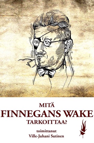 Mitä Finnegans Wake tarkoittaa? (Paperback)