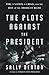 The Plots Against the President by Sally Denton