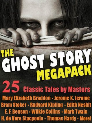 The Ghost Story Megapack: 25 Classic Tales by Masters (Kindle Edition)