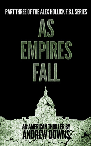 As Empires Fall  (The Alex Hollick FBI Series #3)