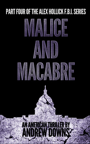 Malice and Macabre  (The Alex Hollick FBI Series #4)