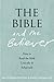 The Bible and the Believer: How to Read the Bible Critically and Religiously