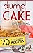Dump Cake Cookbook: 40 Deca...