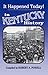 It Happened Today! in Kentucky History
