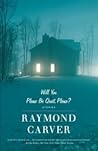 Will You Please Be Quiet, Please? by Raymond Carver