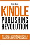 Kindle Publishing Revolution - Amazon Kindle Publishing Guide Kindle Publishing Revolution - Amazon Kindle Publishing Guide