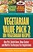 Vegetarian Value Pack 2 - 201 Vegetarian Recipes – One Pot, Dutch Oven, Slow Cooker and Muffin Tin Recipes For Vegetarians (Vegetarian Cookbook and Vegetarian Recipes Collection 22)