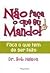 Não Faça o que Eu Mando!