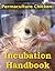 Incubating and Hatching Homegrown Chicks by Anna Hess