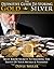The Definitive Guide To Storing Gold & Silver: Must Know Secrets To Insuring The Safety Of Your Metals & Yourself
