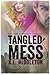 Tangled Mess (Tangled, #2)