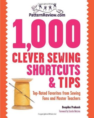 1,000 Clever Sewing Shortcuts & Tips: Top-Rated Favorites from Sewing Fans and Master Teachers