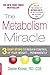 The Metabolism Miracle: 3 Easy Steps to Regain Control of Your Weight . . . Permanently