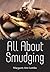 All About Smudging