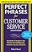 Perfect Phrases for Customer Service by Robert Bacal