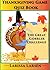 Thanksgiving Quiz Game Book (Holiday Quiz Books: Facts And Fun For Kids Of All Ages)
