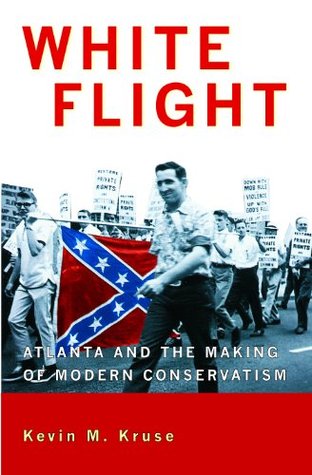 White Flight: Atlanta and the Making of Modern Conservatism