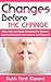 Changes Before THE CHANGE (...